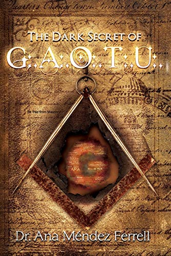 The Dark Secret of G.A.O.T.U. (Paperback or Softback)