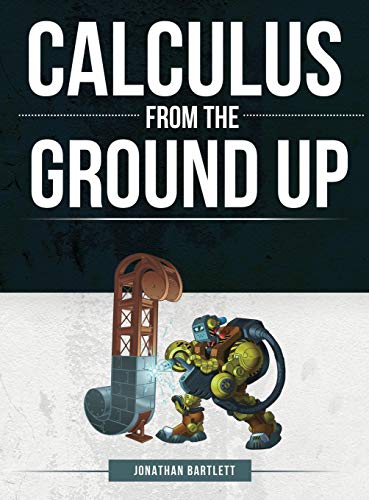 Calculus from the Ground Up (Hardback or Cased Book)