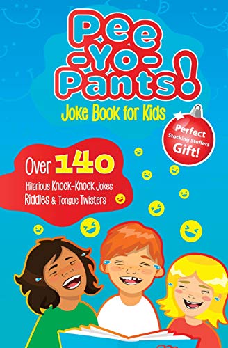 Pee-Yo-Pants Joke Book for Kids: Over 140 Hilarious Knock-Knock Jokes, Riddles and Tongue Twisters
Pee-Yo-Pants Joke Book for Kids: Over 140 Hilarious Knock-Knock Jokes, Riddles and Tongue Twisters