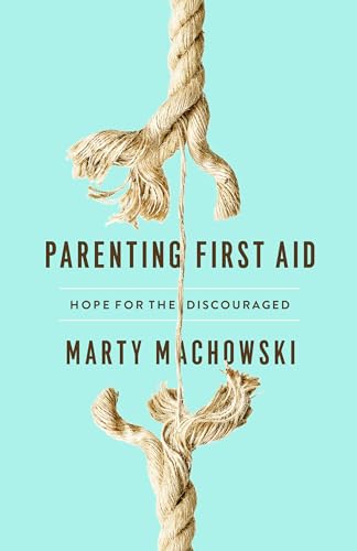 Parenting First Aid Devotional: Hope for the Discouraged