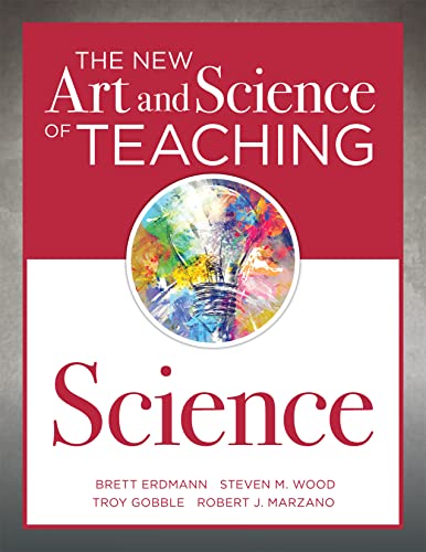 The New Art and Science of Teaching Science (Your guide to creating learning opportunities for student engagement and enrichment)
The New Art and Science of Teaching Science (Your guide to creating learning opportunities for student engagement and enrichment)