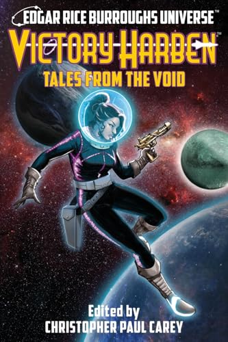 Victory Harben: Tales from the Void (Edgar Rice Burroughs Universe)
Victory Harben: Tales from the Void (Edgar Rice Burroughs Universe)