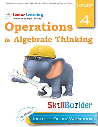 Lumos Operations and Algebraic Thinking Skill Builder, Grade 4 - Real World and Multi-Step Problems: Plus Online Activities, Videos and Apps
Lumos Operations and Algebraic Thinking Skill Builder, Grade 4 - Real World and Multi-Step Problems: Plus Online Activities, Videos and Apps