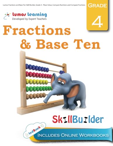 Lumos Fractions and Base Ten Skill Builder, Grade 4 - Place Value, Compare Numbers and Compare Fractions: Plus Online Activities, Videos and Apps
Lumos Fractions and Base Ten Skill Builder, Grade 4 - Place Value, Compare Numbers and Compare Fractions: Plus Online Activities, Videos and Apps
