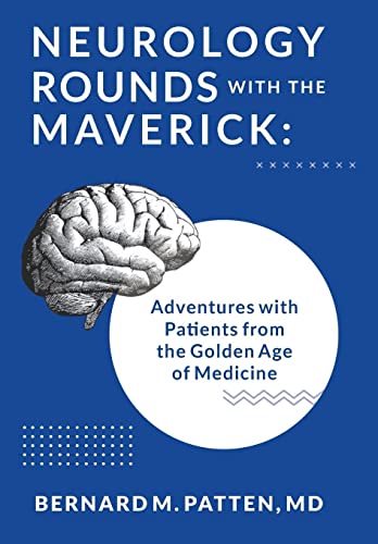 Neurology Rounds with the Maverick: Adventures with Patients from the Golden Age of Medicine (Hardback or Cased Book)
Neurology Rounds with the Maverick: Adventures with Patients from the Golden Age of Medicine (Hardback or Cased Book)