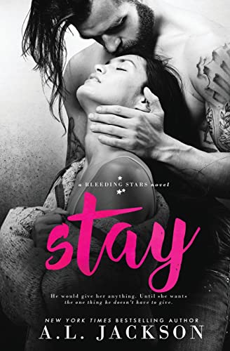 Stay: A Bleeding Stars Stand-Alone Novel (Paperback or Softback)