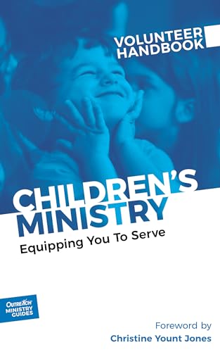 Children's Ministry Volunteer Handbook: Equipping You to Serve