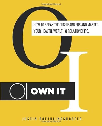 OWN IT: How to Break Through Barriers and Master Your Health, Wealth Relationships
OWN IT: How to Break Through Barriers and Master Your Health, Wealth Relationships