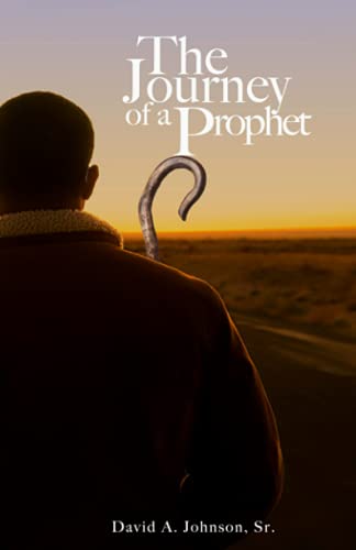 The Journey of a Prophet: Autobiography, Ministry, and Reflections of David Allan Johnson, Sr.
The Journey of a Prophet: Autobiography, Ministry, and Reflections of David Allan Johnson, Sr.