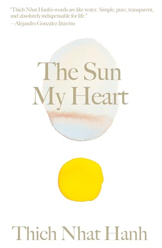 The Sun My Heart: The Companion to The Miracle of Mindfulness (Thich Nhat Hanh Classics)
The Sun My Heart: The Companion to The Miracle of Mindfulness (Thich Nhat Hanh Classics)