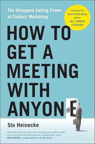 How to Get a Meeting with Anyone: The Untapped Selling Power of Contact Marketing
How to Get a Meeting with Anyone: The Untapped Selling Power of Contact Marketing