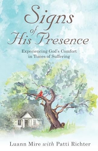 Signs of His Presence: Experiencing Gods Comfort in Times of Suffering