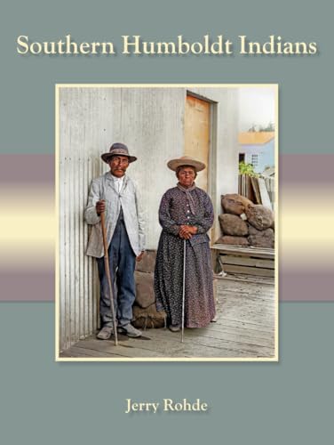 Southern Humboldt Indians (History of Humboldt County People and Places)