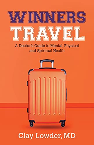 Winners Travel: A Doctor's Guide to Mental, Physical, and Spiritual Health