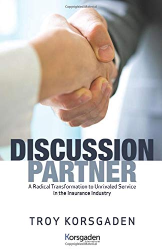 Discussion Partner: A Radical Transformation to Unrivaled Service for Insurance Customers
Discussion Partner: A Radical Transformation to Unrivaled Service for Insurance Customers