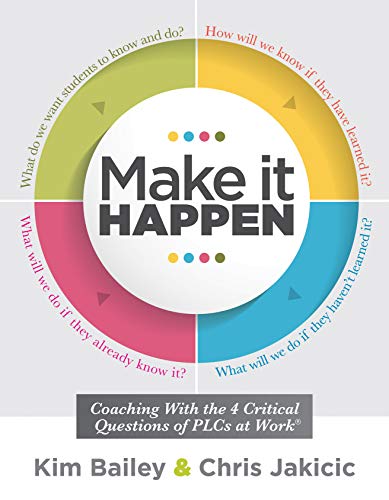 Make It Happen: Coaching With the Four Critical Questions of PLCs at Work® (Professional Learning Community Strategies for Instructional Coaches)
Make It Happen: Coaching With the Four Critical Questions of PLCs at Work® (Professional Learning Community Strategies for Instructional Coaches)
