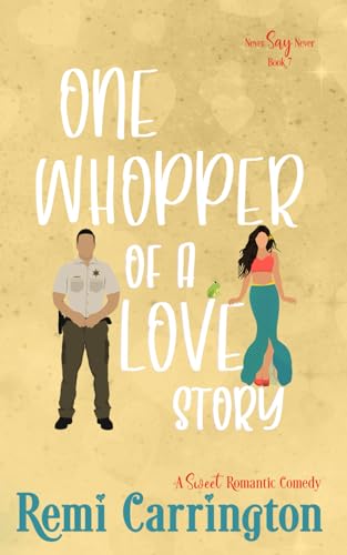 One Whopper of a Love Story: A Sweet Romantic Comedy (Never Say Never)
One Whopper of a Love Story: A Sweet Romantic Comedy (Never Say Never)