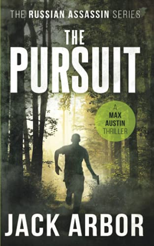 The Pursuit: A Max Austin Thriller, Book #2 (The Russian Assassin)