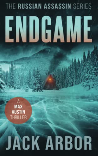 Endgame: A Max Austin Thriller, Book #6 (The Russian Assassin)