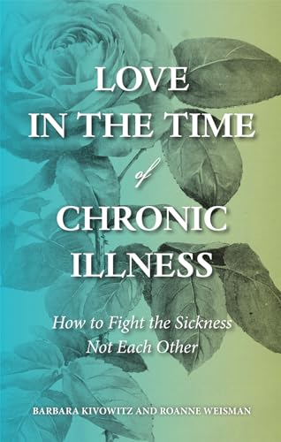LoveintheTimeofChronicIllness Format: Paperback