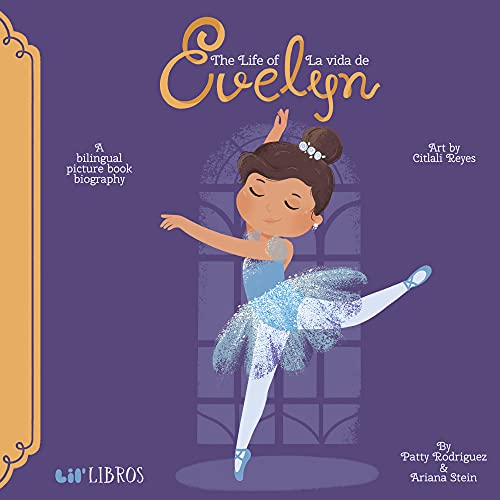 The Life of/La Vida de Evelyn Cisneros (Lil' Libros)
