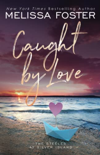 Caught by Love: Archer Steele (Special Edition) (The Steeles at Silver Island)