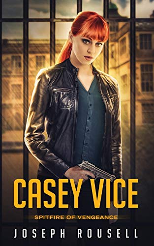 Casey Vice: Spitfire of Vengeance (Paperback or Softback)
