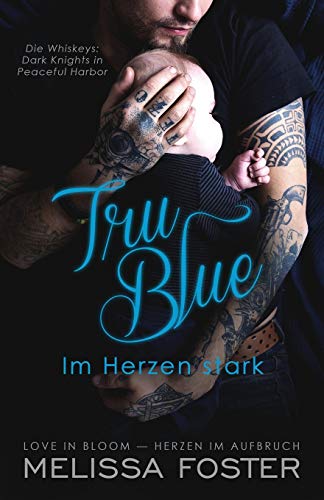 Tru Blue – Im Herzen stark (Die Whiskeys: Dark Knights aus Peaceful Harbor)