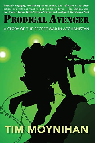 Prodigal Avenger: A Story of the Secret War in Afghanistan