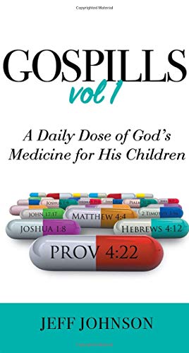Gospills, Vol 1: A Daily Dose of God's Medicine for His Children