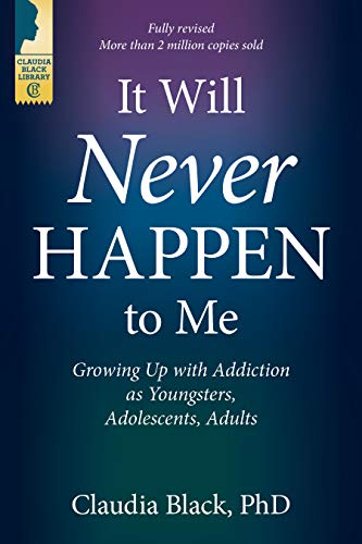 It Will Never Happen to Me: Growing Up with Addiction as Youngsters, Adolescents, and Adults
It Will Never Happen to Me: Growing Up with Addiction as Youngsters, Adolescents, and Adults