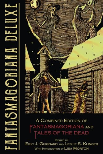 Fantasmagoriana Deluxe: A Combined Edition of Fantasmagoriana and Tales of the Dead
Fantasmagoriana Deluxe: A Combined Edition of Fantasmagoriana and Tales of the Dead