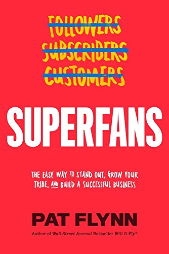 Superfans : The Easy Way to Stand Out, Grow Your Tribe, and Build a Successful Business
Superfans : The Easy Way to Stand Out, Grow Your Tribe, and Build a Successful Business