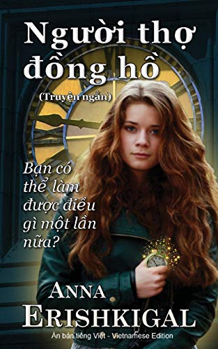 Nguoi tho dong ho (Ngu¿i th¿ d¿ng h¿): (Vietnamese Edition) (Phiên b¿n ti¿ng vi¿t) -Language: vietnamese
Nguoi tho dong ho (Ngu¿i th¿ d¿ng h¿): (Vietnamese Edition) (Phiên b¿n ti¿ng vi¿t) -Language: vietnamese
