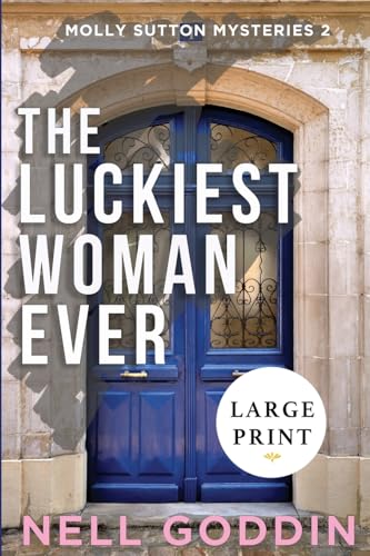 The Luckiest Woman Ever: Large Print (molly Sutton Mysteries)