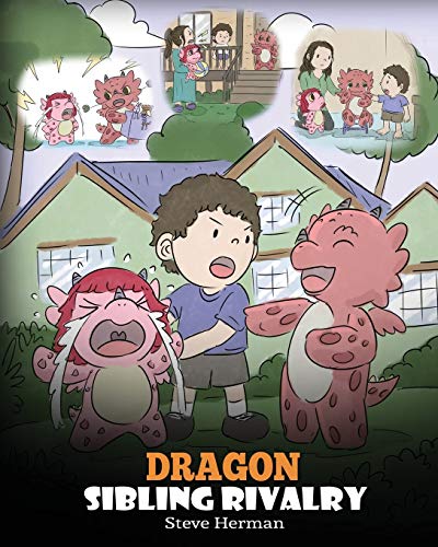 Dragon Sibling Rivalry: Help Your Dragons Get Along. A Cute Children Stories to Teach Kids About Sibling Relationships. (My Dragon Books)
Dragon Sibling Rivalry: Help Your Dragons Get Along. A Cute Children Stories to Teach Kids About Sibling Relationships. (My Dragon Books)
