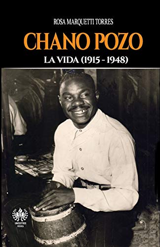 Chano Pozo: La vida (1915-1948) (Paperback or Softback)