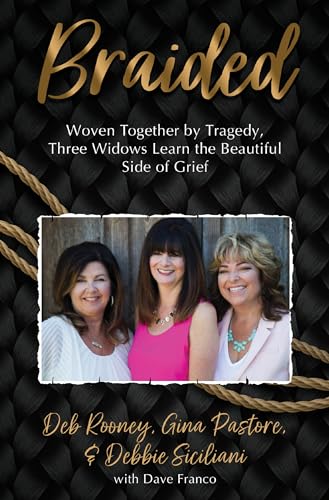Braided: Woven Together by Tragedy, Three Widows Learn the Beautiful Side of Grief