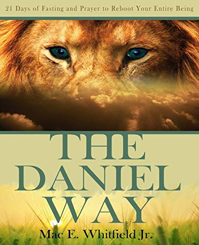 The Daniel Way: 21 Days of Fasting and Prayer to Reboot Your Entire Being
The Daniel Way: 21 Days of Fasting and Prayer to Reboot Your Entire Being