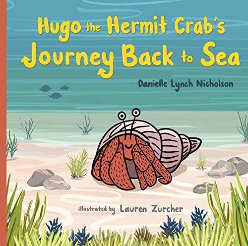 Hugo the Hermit Crab's Journey Back to Sea (Hardback or Cased Book)