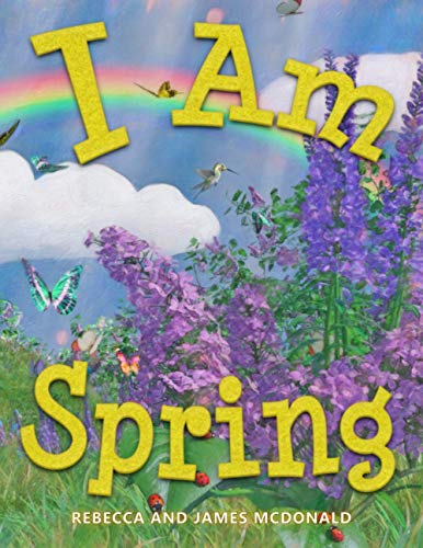 I Am Spring: A Book About Spring for Kids (I Am Learning: Educational Series for Kids)
I Am Spring: A Book About Spring for Kids (I Am Learning: Educational Series for Kids)
