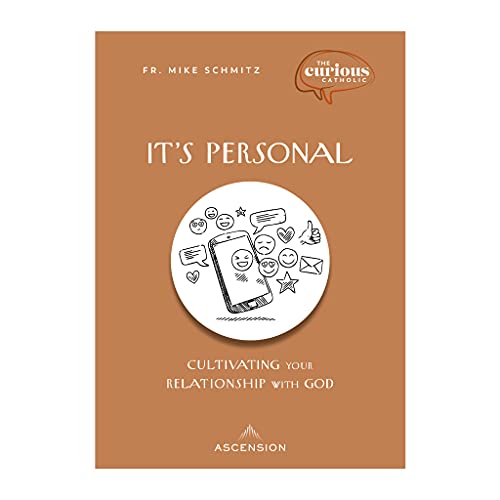 It's Personal: Cultivating Your Relationship with God (The Curious Catholic)