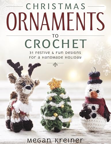 Christmas Ornaments to Crochet : 31 Festive and Fun-to-make Designs for a Handmade Holiday
Christmas Ornaments to Crochet : 31 Festive and Fun-to-make Designs for a Handmade Holiday