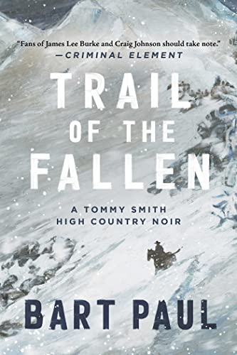 Trail of the Fallen: A Tommy Smith High Country Noir, Book Four (4)
Trail of the Fallen: A Tommy Smith High Country Noir, Book Four (4)