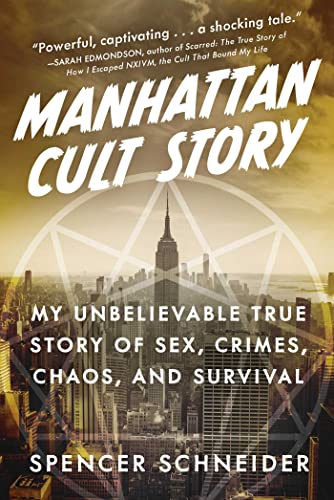Manhattan Cult Story: My Unbelievable True Story of Sex, Crimes, Chaos, and Survival
Manhattan Cult Story: My Unbelievable True Story of Sex, Crimes, Chaos, and Survival