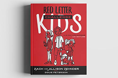 Red Letter Challenge Kids: A 40-Day Life-Changing Adventure