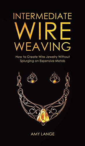Intermediate Wire Weaving: How to Make Wire Jewelry Without Splurging on Expensive Metals
Intermediate Wire Weaving: How to Make Wire Jewelry Without Splurging on Expensive Metals