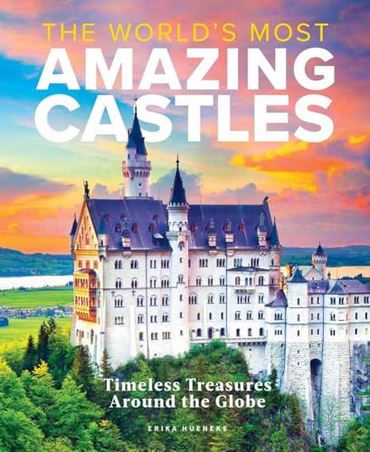 The World's Most Amazing Castles: Timeless Treasures Around the Globe
The World's Most Amazing Castles: Timeless Treasures Around the Globe