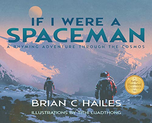 If I Were a Spaceman A Rhyming Adventure Through the Cosmos