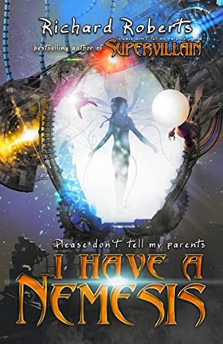 Please Don't Tell My Parents I Have a Nemesis (Paperback or Softback)